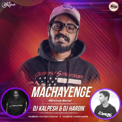 Machayenge - Emiway Bantai - DJ Kalpesh X DJ Hardik Surat
